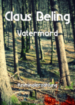 Claus Beling: Vatermord.