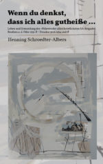 Henning Schroedter-Albers: Wenn du denkst, dass ich alles gutheisse