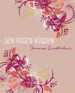 Jasmina Lechleitner: Den Regen küssen