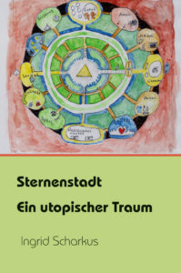 Ingrid Scharkus: Sternenstadt. Ein utopischer Traum