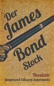 Siegmund Eduard Zebrowski: Der James Bond Stock