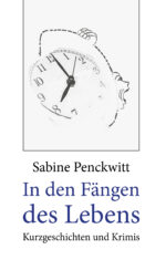Sabine Penckwitt: In den Fängen des Lebens