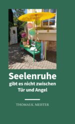 Thomas Meister: Seelenruhe gibt es nicht zwischen Tür und Angel