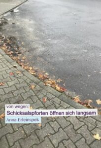 Anna Erleinspek: von wegen: Schicksalspforten öffnen sich langsam